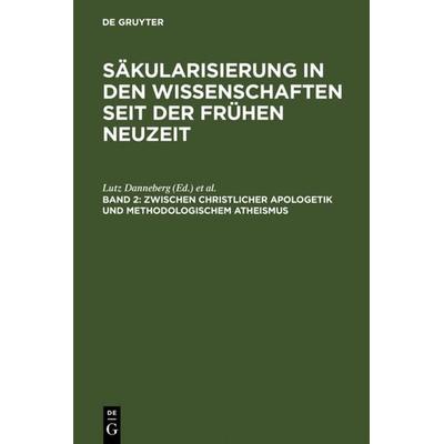 Zwischen christlicher Apologetik und methodologischem Atheismus, Gebundene Ausgabe von , De Gruyter, 978-3-11-017510-3
