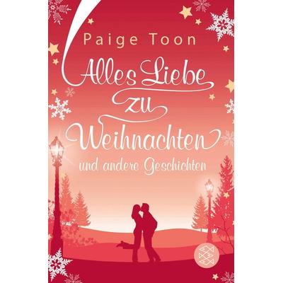 Alles Liebe zu Weihnachten und andere Geschichten, Taschenbuch von Paige Toon, Fischer Taschenbuch Verlag, 978-3-596-70525-2