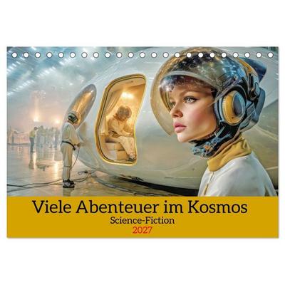 Viele Abenteuer im Kosmos - Science-Fiction (Tischkalender 2027 DIN A5 quer), CALVENDO Monatskalender