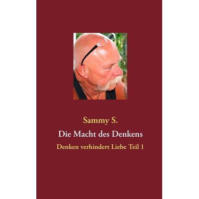 Die Macht des Denkens, Taschenbuch von , BoD – Books on Demand, 978-3-8423-7194-1