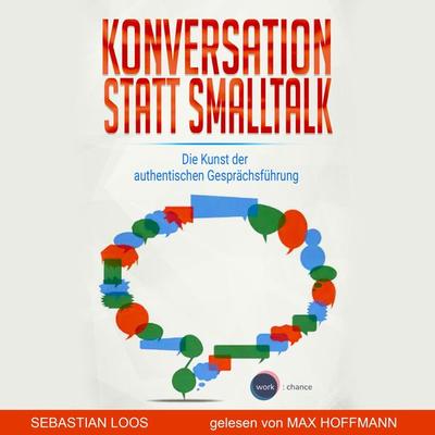 Konversation statt Smalltalk - Sebastian Loos, Audio, 4251888707376
