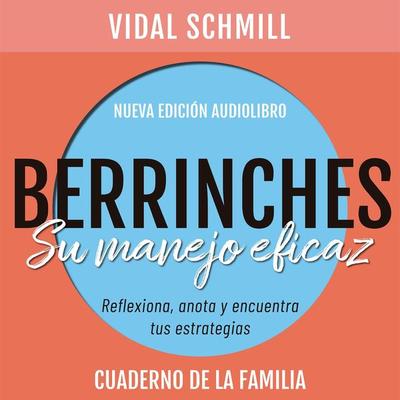 Berrinches. Su manejo eficaz - Vidal Schmill, Audio, 9789179731038