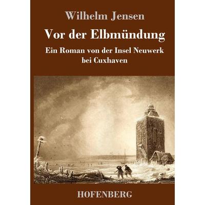 Vor der Elbmündung, Gebundene Ausgabe von Wilhelm Jensen, Henricus - Edition Deutsche Klassik, 978-3-7437-4814-9