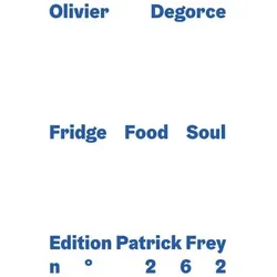 Fridge Food Soul, Fachbücher von Olivier Degorce