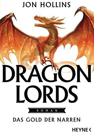 Jon Hollins - Dragon Lords - Das Gold der Narren: Roman (Dragon Lords-Reihe, Band 1) - Preis vom 09.10.2026 07:28:09 h