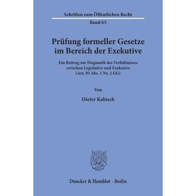 Prüfung formeller Gesetze im Bereich der Exekutive., Taschenbuch von Dieter Kabisch, Duncker & Humblot, 978-3-428-01979-3