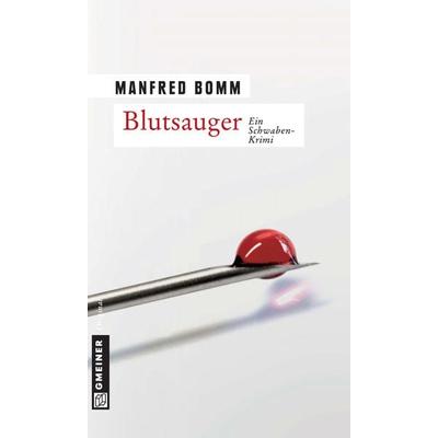 Blutsauger / August Häberle Band 11, Taschenbuch von Manfred Bomm, Gmeiner-Verlag