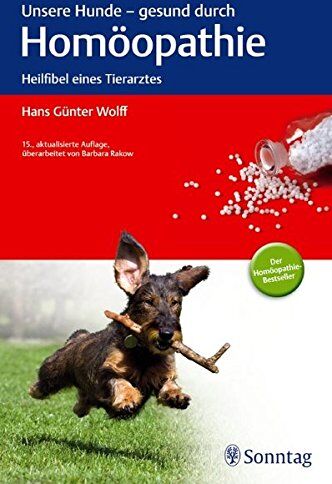 Wolff, Hans Günter - Unsere Hunde - gesund durch Homöopathie: Heilfibel eines Tierarztes - Preis vom 17.10.2026 19:25:27 h