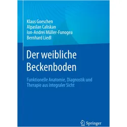 Der weibliche Beckenboden, Fachbücher von Bernhard Liedl, Alpaslan Caliskan, Ion-Andrei Müller-Funogea, Klaus Goeschen