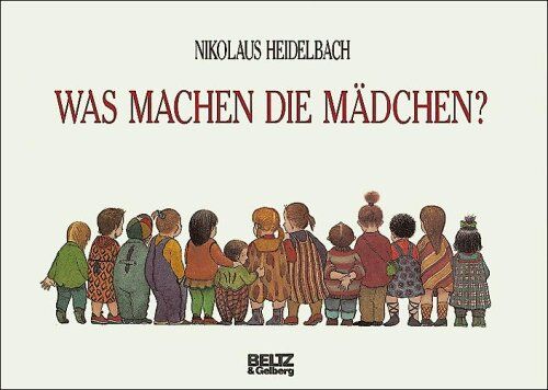 Nikolaus Heidelbach - Was machen die Mädchen?: Bilderbuch - Preis vom 14.10.2026 23:07:16 h