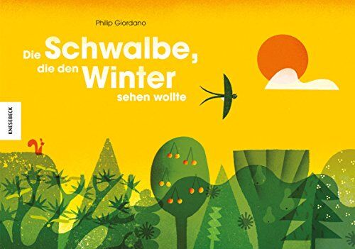 Philip Giordano - Die Schwalbe, die den Winter sehen wollte: Ein wunderschönes Naturbilderbuch über die Jahreszeiten und die Tiere im Winter (Vogelzug, Winterschlaf) - Preis vom 09.10.2026 07:28:09 h