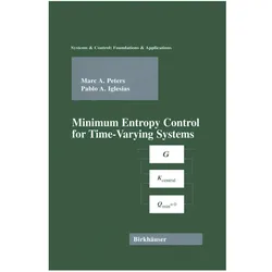 Minimum Entropy Control for Time-Varying Systems, Fachbücher von Pablo Iglesias, Marc A. Peters