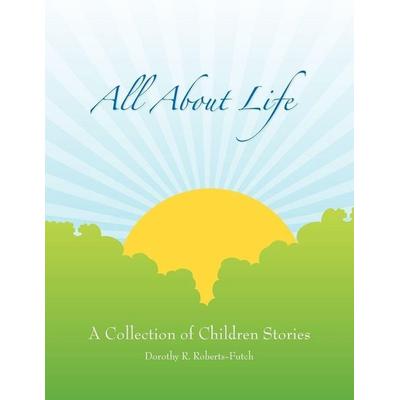All about Life, Taschenbuch von Dorothy R. Futch, Xlibris, 978-1-4415-2848-3
