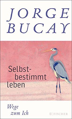 Jorge Bucay - Selbstbestimmt leben: Wege zum Ich - Preis vom 19.10.2026 19:33:35 h