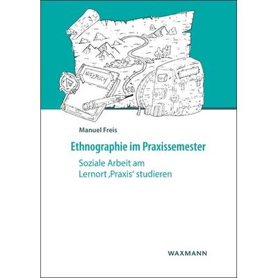Ethnographie im Praxissemester, Taschenbuch von Manuel Freis, Waxmann Verlag GmbH, 978-3-8309-3938-2