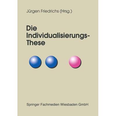 Die Individualisierungs-These, Taschenbuch von Jürgen Friedrichs, VS Verlag für Sozialwissenschaften, 978-3-8100-2180-9