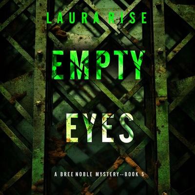 Empty Eyes (A Bree Noble Suspense Thriller—Book 5) - Laura Rise, Audio, 9781094334721
