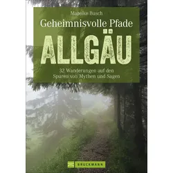 Bruckmann Geheimnisviolle Pfade Allgäu Buch