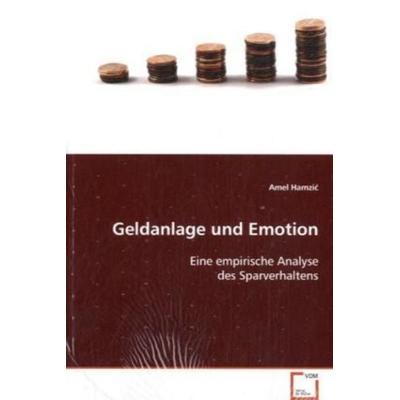 Hamzic, A: Geldanlage und Emotion, Taschenbuch von Amel Hamzic, VDM, 978-3-639-11094-4