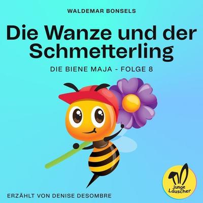 Die Wanze und der Schmetterling (Die Biene Maja, Folge 8) - Waldemar Bonsels, Audio, 9783991480983