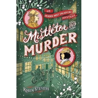 Mistletoe and Murder, Gebundene Ausgabe von Robin Stevens, Simon Spotlight, 978-1-4814-8912-6