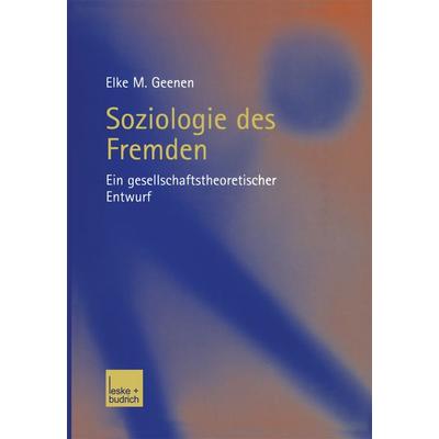 Soziologie des Fremden, Taschenbuch von Elke Geenen, VS Verlag für Sozialwissenschaften, 978-3-8100-3599-8