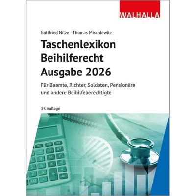 Taschenlexikon Beihilferecht Ausgabe 2026, Gebundene Ausgabe von Gottfried Nitze, Walhalla und Praetoria, 978-3-8029-1469-0