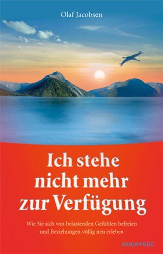 Olaf Jacobsen - Ich stehe nicht mehr zur Verfügung - Wie Sie sich von belastenden Gefühlen befreien und Beziehungen völlig neu erleben - Preis vom 17.10.2026 19:25:27 h