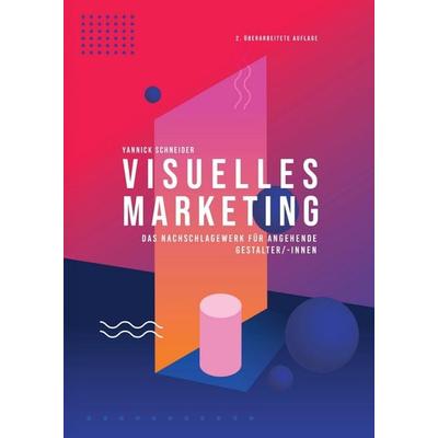 Visuelles Marketing, Gebundene Ausgabe von Yannick Schneider, Tredition, 978-3-384-62935-7