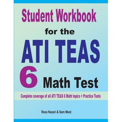 Student Workbook for the ATI TEAS 6 Math Test, Taschenbuch von Reza Nazari,Sam Mest, Effortless Math Education, 978-1-64612-085-7