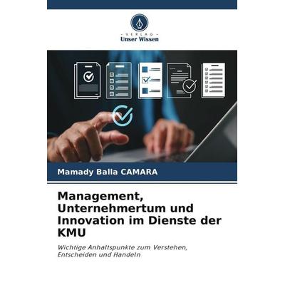 Management, Unternehmertum und Innovation im Dienste der KMU, Taschenbuch von Mamady Balla Camara, Verlag Unser Wissen