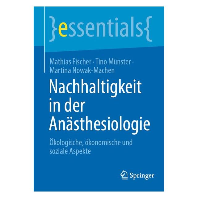 Springer Nachhaltigkeit in der Anästhesiologie (Deutsch, Softcover, Mathias Fischer) (53792071)