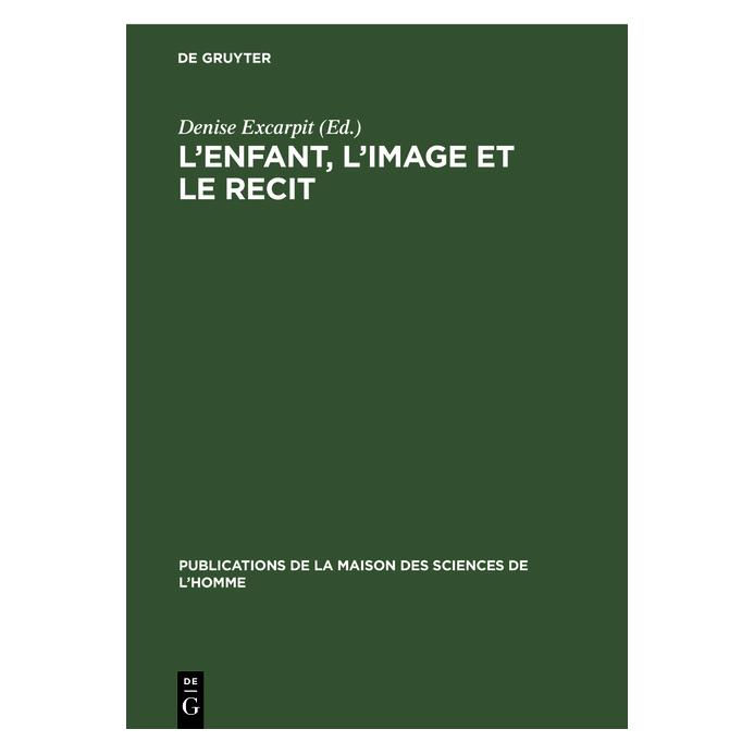 De Gruyter L'enfant, l'image et le recit (Französisch, Hardcover, Denise Excarpit) (71876599)