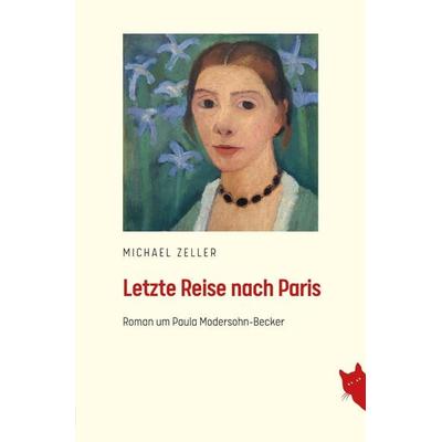 Letzte Reise nach Paris, Taschenbuch von Michael Zeller, Rote Katze Verlag, 978-3-910563-20-9
