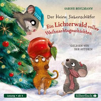 Der kleine Siebenschläfer: Der kleine Siebenschläfer: Ein Lichterwald voller Weihnachtsgeschichten - Sabine Bohlmann, Audio, 9783844927542