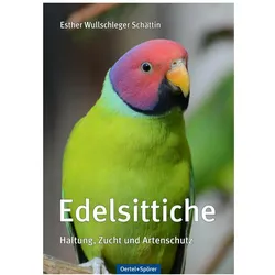 Edelsittiche, Ratgeber von Esther Wullschleger Schättin