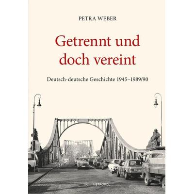 Getrennt und doch vereint, Gebundene Ausgabe von Petra Weber, Metropol-Verlag, 978-3-86331-480-4