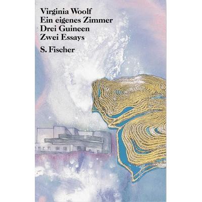 Ein eigenes Zimmer Drei Guineen, Gebundene Ausgabe von Virginia Woolf, S. Fischer Verlag, 978-3-10-092573-2