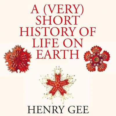 A (Very) Short History of Life On Earth - Henry Gee, Audio, 9781529060607