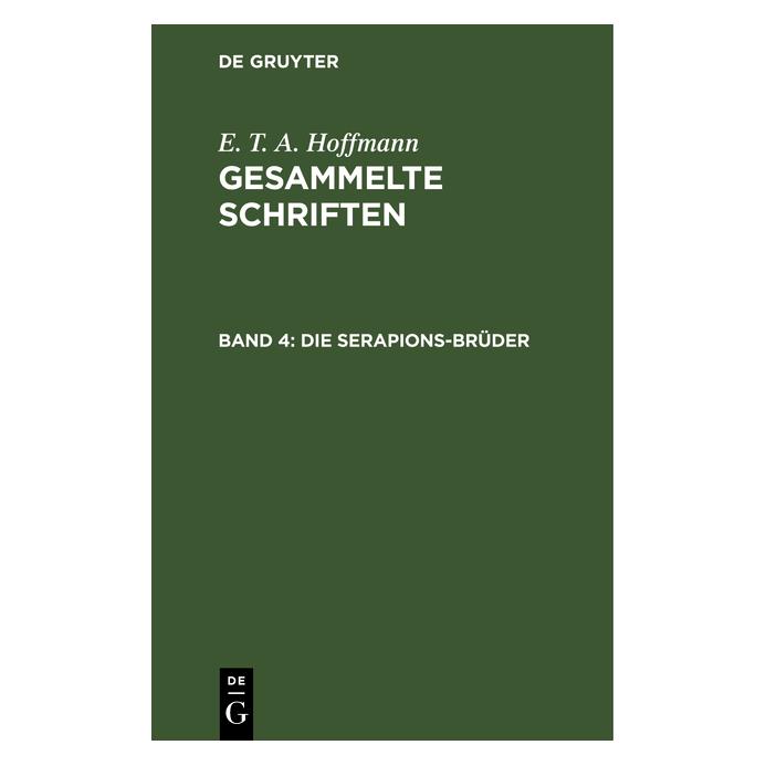 De Gruyter Die Serapions-Brüder (Deutsch, Hardcover) (67775013)