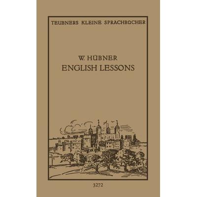 English Lessons, Taschenbuch von Walter Hübner, Vieweg & Teubner, 978-3-663-15442-6
