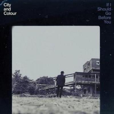 If I Should Go Before You - City And Colour, CD