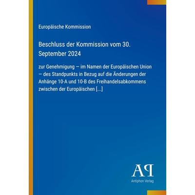 Beschluss der Kommission vom 30. September 2024, Taschenbuch von Europäische Kommission, Antiphon Verlag, 978-3-387-92701-6