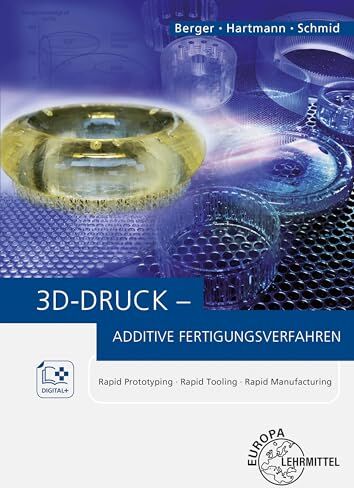 Dietmar Schmid - 3D-Druck - Additive Fertigungsverfahren: Rapid Prototyping, Rapid Tooling, Rapid Manufacturing - Preis vom 09.10.2026 07:28:09 h