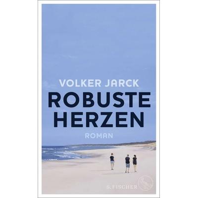 Robuste Herzen, Gebundene Ausgabe von Volker Jarck, S. Fischer Verlag