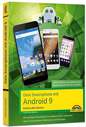 Christian Immler - Dein Smartphone mit Android 9 - Einfach alles können - die besten Tipps und Tricks: für alle Geräte Samsung, Sony, HTC, LG u. v. m. - Preis vom 19.10.2026 19:33:35 h