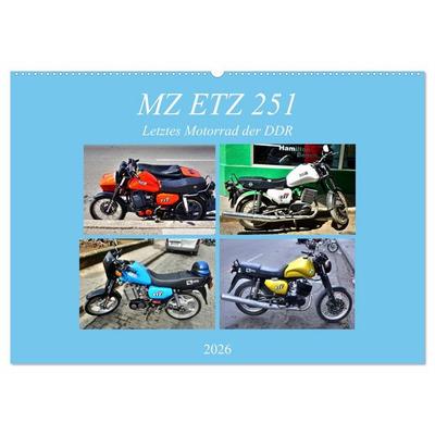 MZ ETZ 251 - Letztes Motorrad der DDR (Wandkalender 2026 DIN A2 quer), CALVENDO Monatskalender