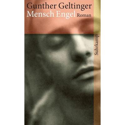 Mensch Engel, Taschenbuch von Gunther Geltinger, Suhrkamp, 978-3-518-46182-2