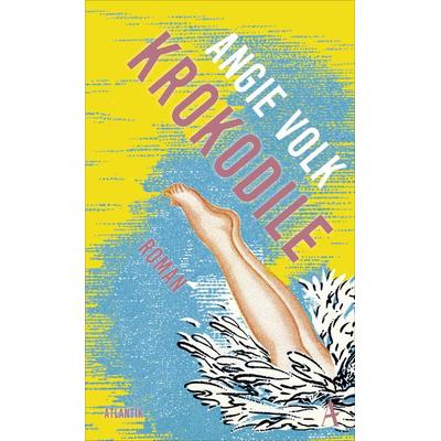Krokodile, Gebundene Ausgabe von Angie Volk, Atlantik Verlag