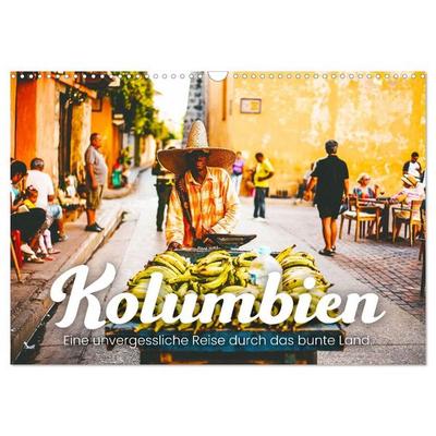 Kolumbien - Eine unvergessliche Reise durch das bunte Land. (Wandkalender 2027 DIN A3 quer), CALVENDO Monatskalender